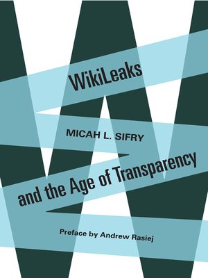 cover image of Wikileaks and the Age of Transparency